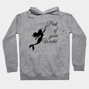 Part of Your World Hoodie